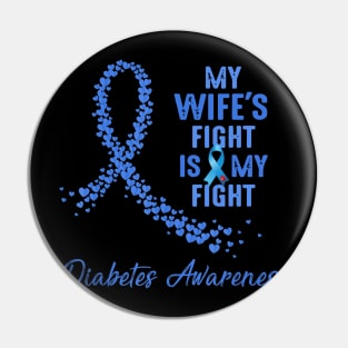 My Wife's Fight Is My Fight Type 1 Diabetes Awareness Pin