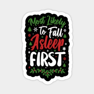 Most Likely To Fall Asleep First Funny Christmas Magnet