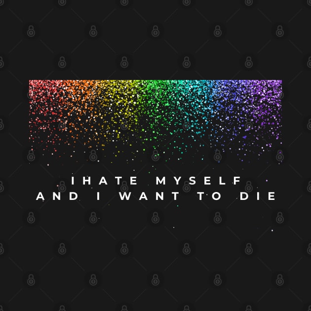 I Hate Myself and I want to die by dudelinart