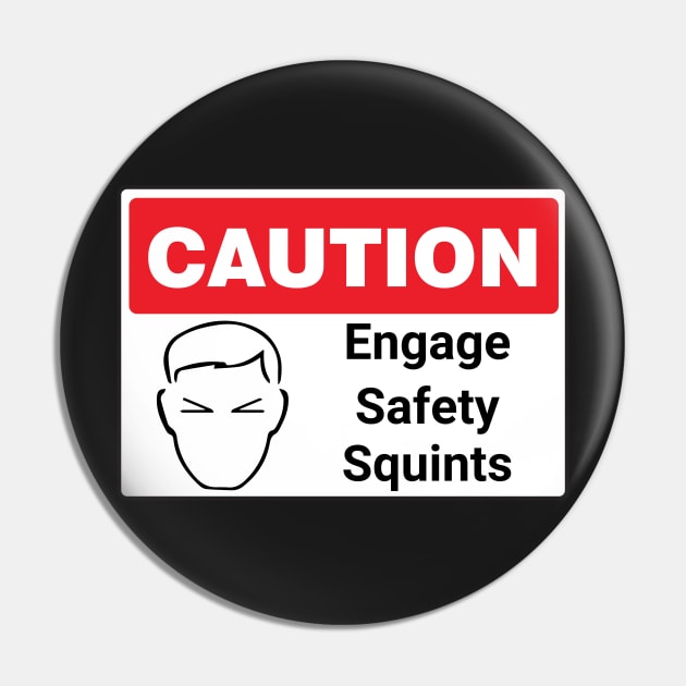 Safety Squints funny warning sign Pin by yass-art