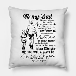 To My Dad Your Little Girl And You Will Always Be I Love You Pillow