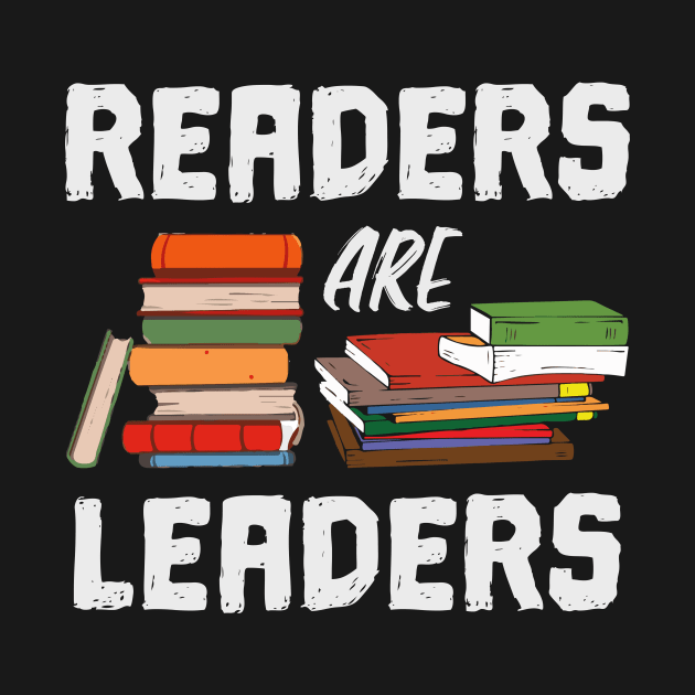 Readers Are Leaders Books Reading Librarian Teacher by KittleAmandass