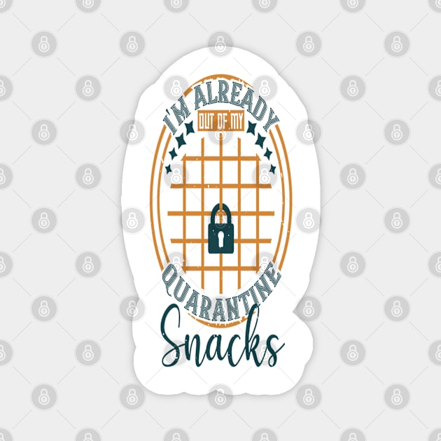 Quarantine Design with Saying I'm Already Out of Snacks Magnet by Hudkins