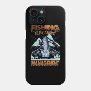 Fishing is my angry Management Phone Case