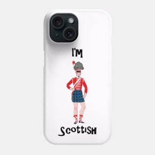 I'm Scottish Phone Case