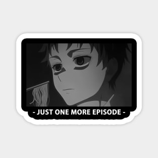 just one more episode Magnet