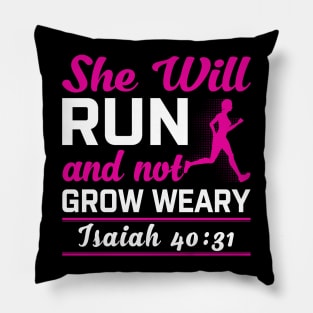 She Will Run And Not Grow Weary Isaiah 40:31 Pillow