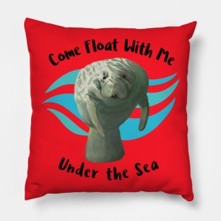 Manatee Come Float With  Me Under The Sea Pillow