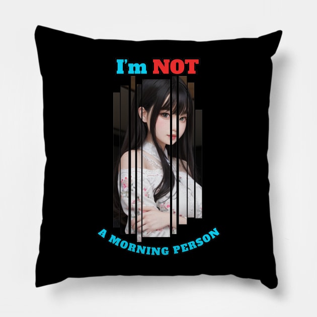 I'm Not A Morning Person Anime Girl Pillow by Clicks Clothes