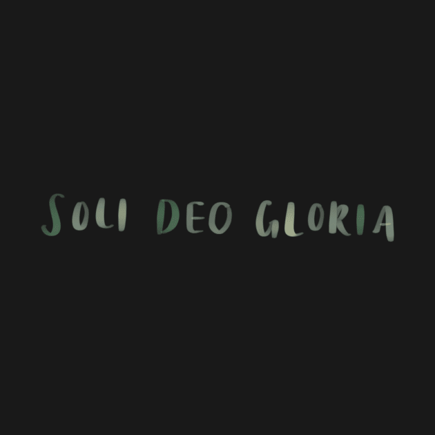 soli deo gloria (glory to God alone) by weloveart