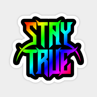 Stay True Pride (Coloured) Magnet