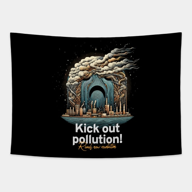 Kick Out Pollution: Reach New Revolution with Bold Activism Art Tapestry by Pixel Poetry