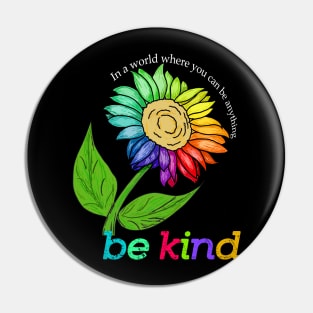sunflower bekind In a world where you can be anything Pin