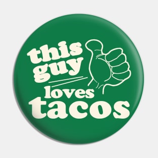 This Guy Loves Tacos Pin