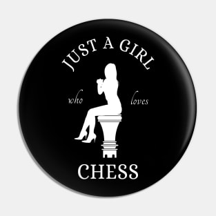 Just A Girl Who Loves Chess Pin