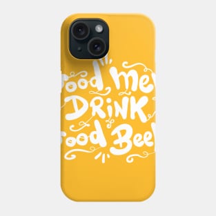 Good men drink good Beer Phone Case