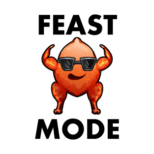 Feast Mode T-Shirt