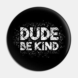 cool vintage dude be kind distressed Pin