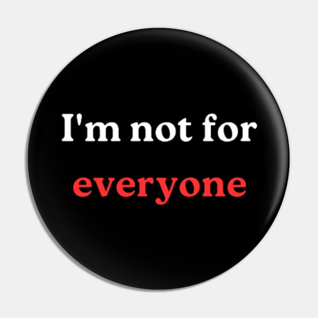 "I'm not for everyone" Pin by retroprints