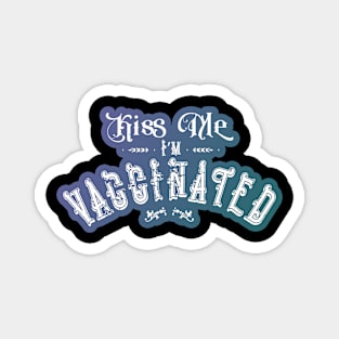 Kiss Me I'm Vaccinated Magnet