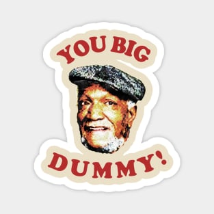 Retro You Big Dummy! Fred G. Sanford VIII Magnet