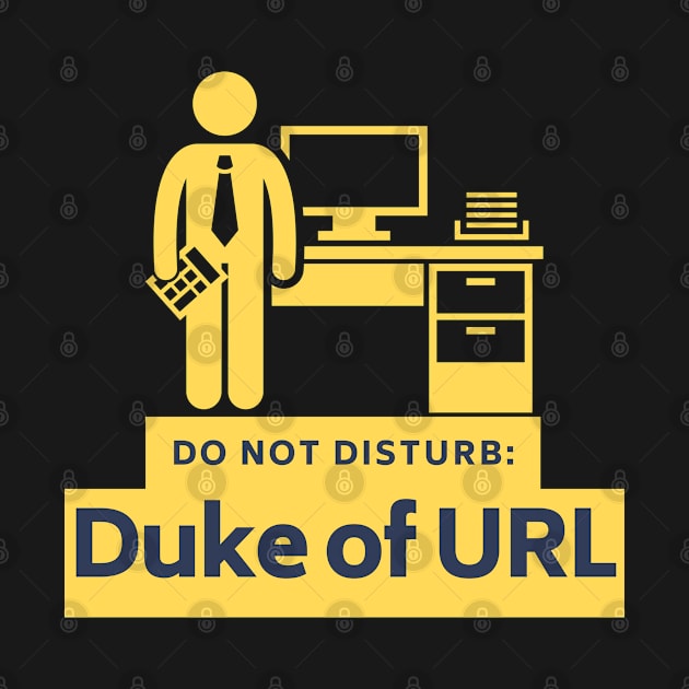 Do not disturb Duke of URL by CasualTeesOfFashion