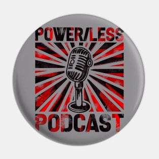 Power/Less Podcast Black and Red Font Pin