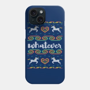 Whatever Phone Case