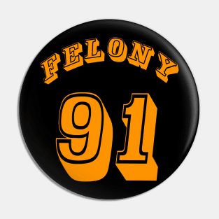 FELONY 91 - Back Pin