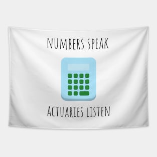 numbers speak actuaries listen Tapestry