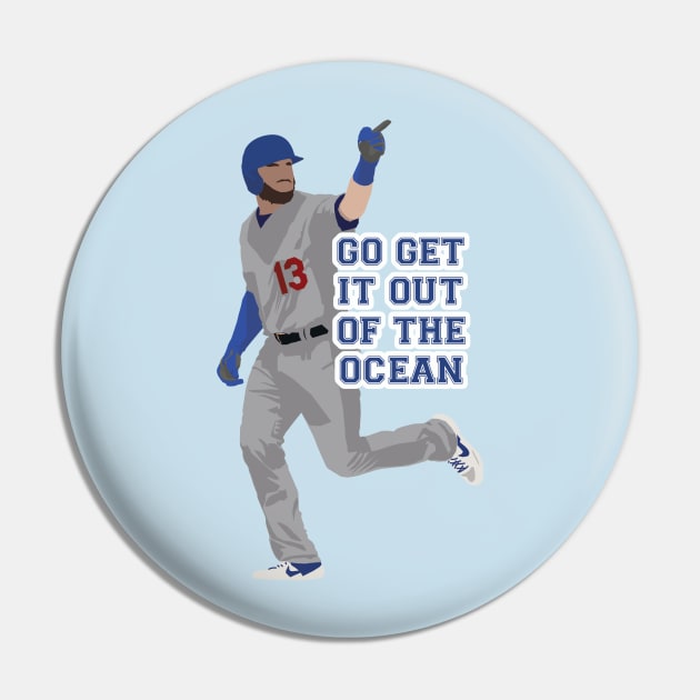 Max Muncy Go Get It Out Of The Ocean Pin by Hevding