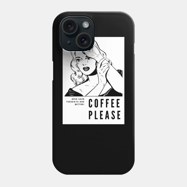 COFFEE PLEASE Phone Case by CatherinePill