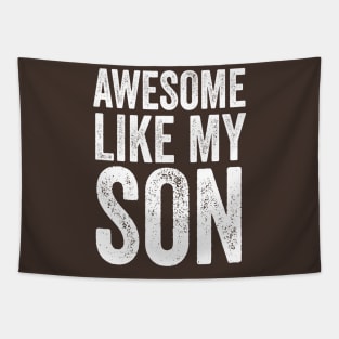 Awesome Like My Son Tapestry