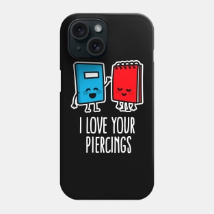 I love your piercings, funny tattoo artist piercing studio  body art Phone Case