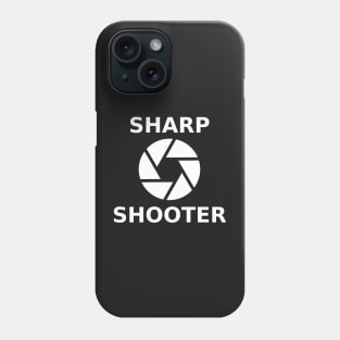 Sharp Shooter (Photographer) Phone Case