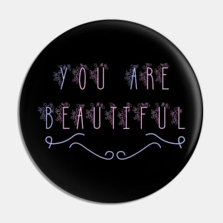 You Are Beautiful Pin