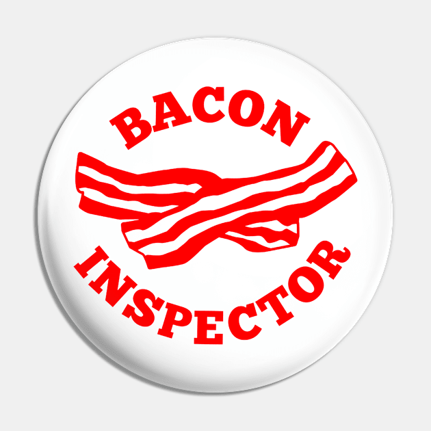 Bacon Inspector Pin by voughan