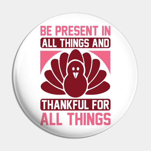 Be Present In All Things And Thankful For All Things T Shirt For Women Men Pin by QueenTees