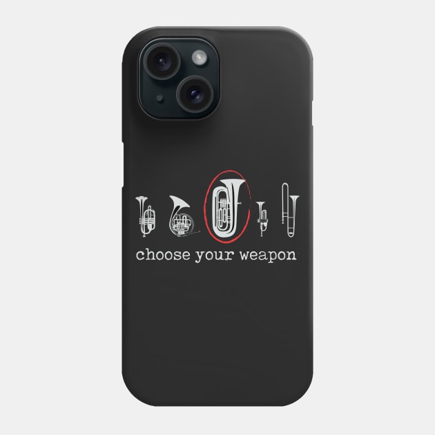 Choose Your Weapon Tuba Phone Case by thingsandthings