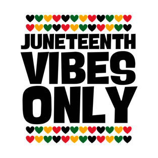 Juneteenth vibes only T-Shirt