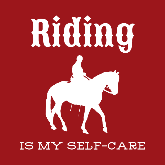 Riding is my self-care by EmmaAndBe