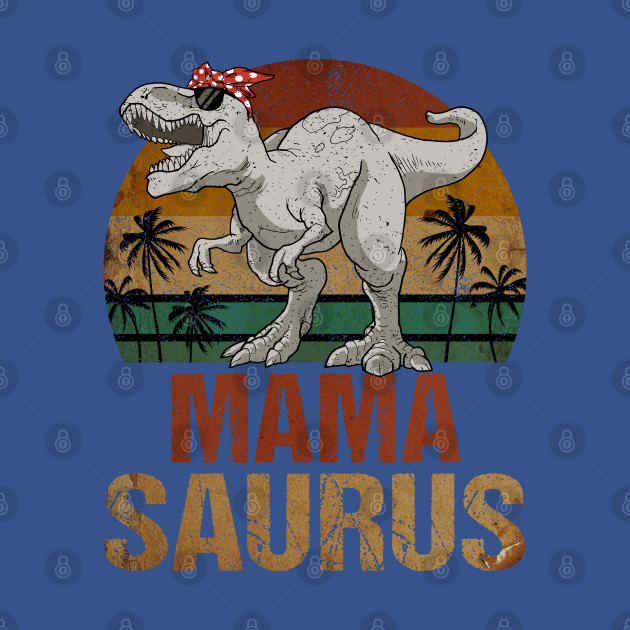 Discover Mamasaurus T Rex Dinosaur Mama Saurus Vintage - Mamasaurus Dinosaur T Rex Mama - T-Shirt