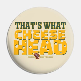 That's What Cheesehead Pin