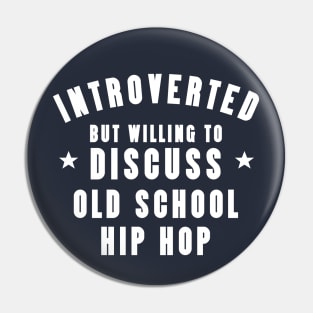 Introverted Except Old School Hip-Hop Pin