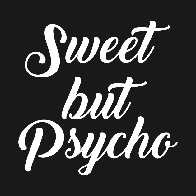 Sweet but Psycho by emilfarlin