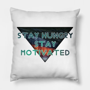 Stay hungry stay motivated Pillow