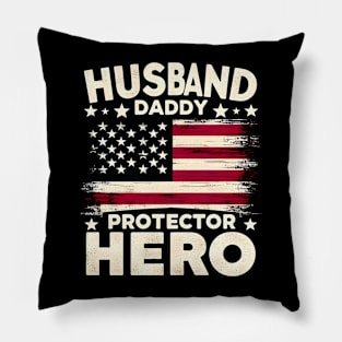 Fathers Day American Flag Husband Daddy Protector Hero Dad 4th of july Pillow