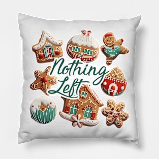 Nothing left Pillow