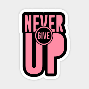 Never Give Up Pink Cancer Warrior Shirt Magnet