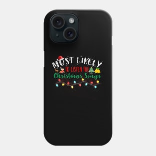 Most Likely To Listen The Christmas Songs Xmas Family Matching Phone Case